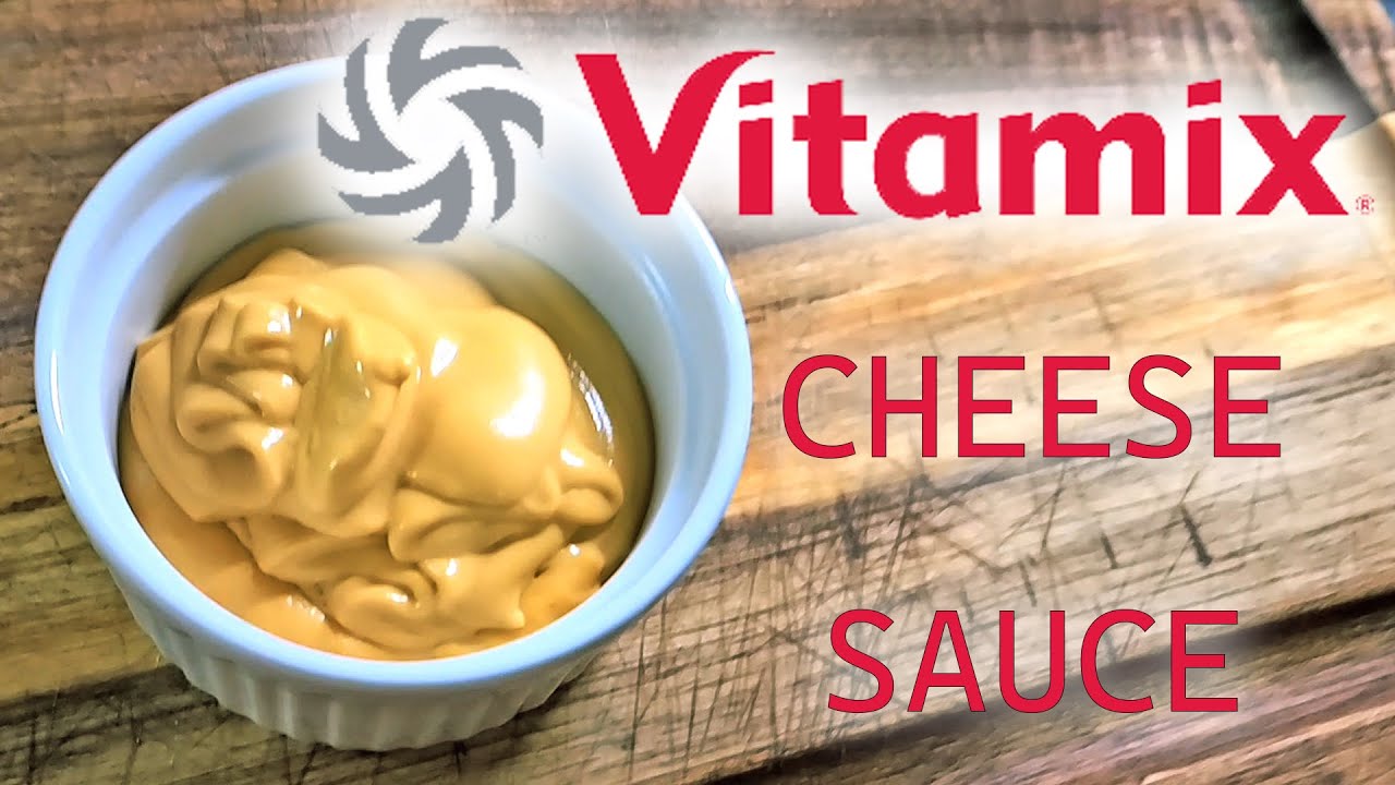 Vitamix Cheese Sauce Recipe - Queso