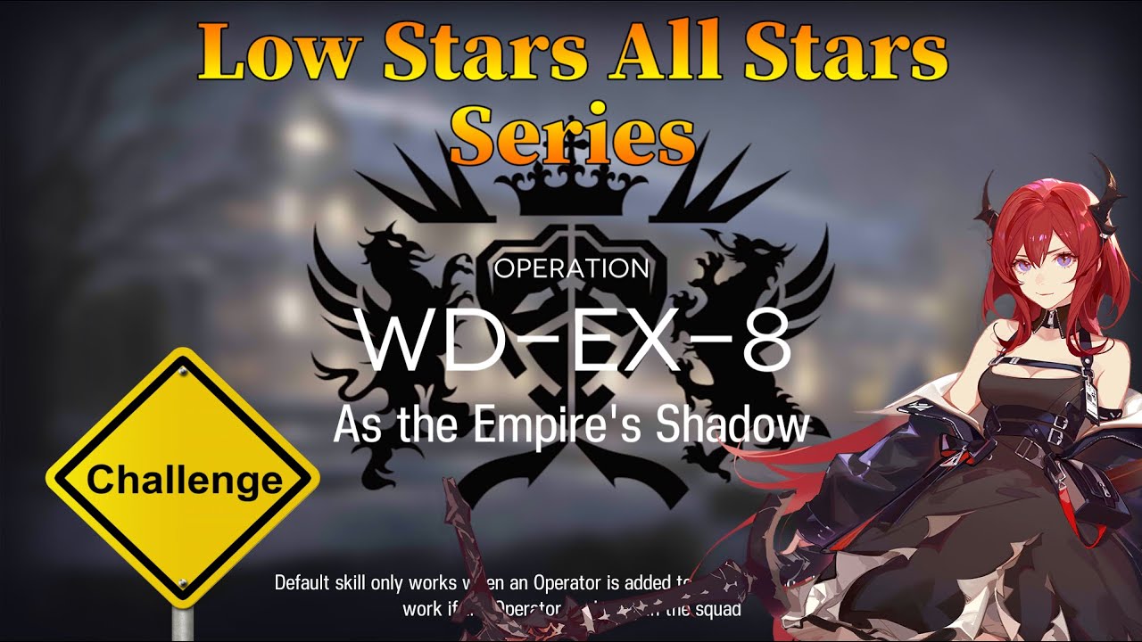 Arknights WD-EX-8 Challenge Mode Guide Low Stars All Stars