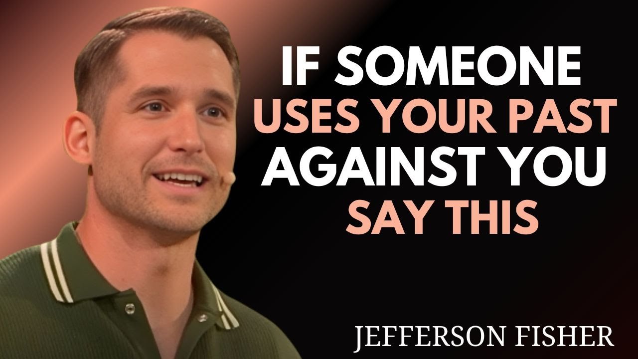 IF SOMEONE USES YOUR PAST AGAINST YOU SAY THIS || JEFFERSON FISHER MOTIVATION SPEECH