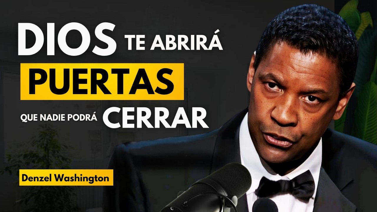 ¡DIOS ABRE PUERTAS que NADIE PUEDE CERRAR! 👏 DENZEL WASHINGTON te DEJARA sin PALABRAS...