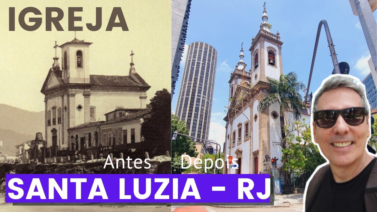 IGREJA DE SANTA LUZIA RIO DE JANEIRO | Antes e depois da PRAIA DE SANTA LUZIA e o MORRO do CASTELO