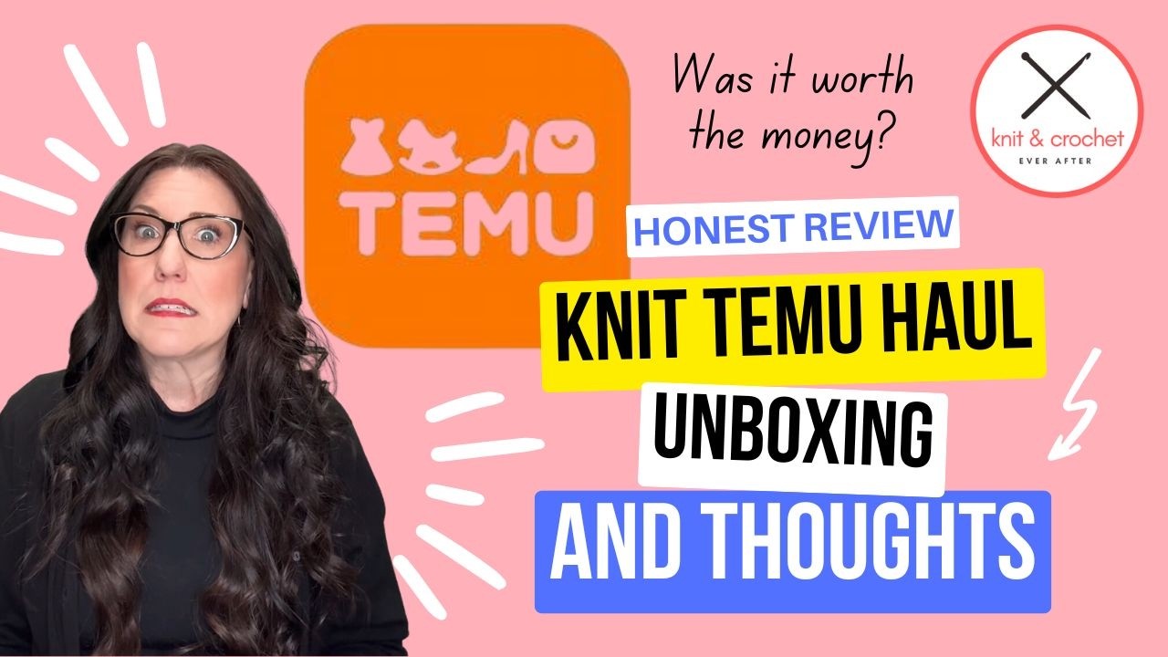 Temu Haul Review: Affordable Knit & Yarn Supplies ~ Is It Truly Worth It? ~ Expectation vs. Reality