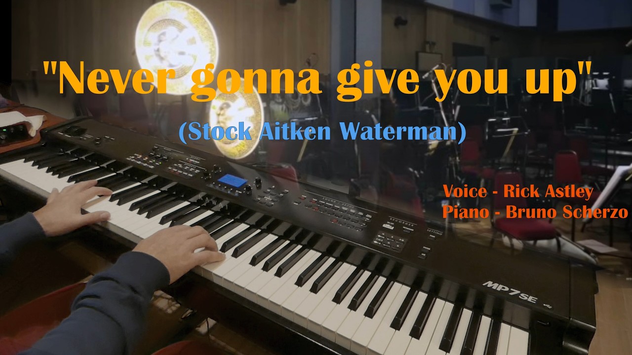 Never gonna give you up  - Piano & Voice (Rick Astley original voice)