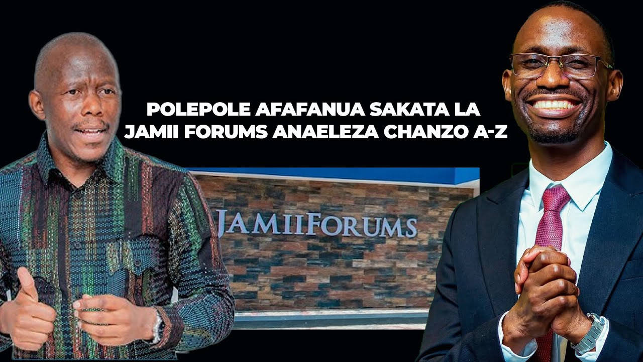 Polepole afafanua sakata la Jamii Forums anaeleza chanzo A-Z