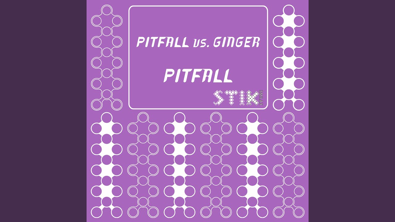 Pitfall (Ginger Rmx)