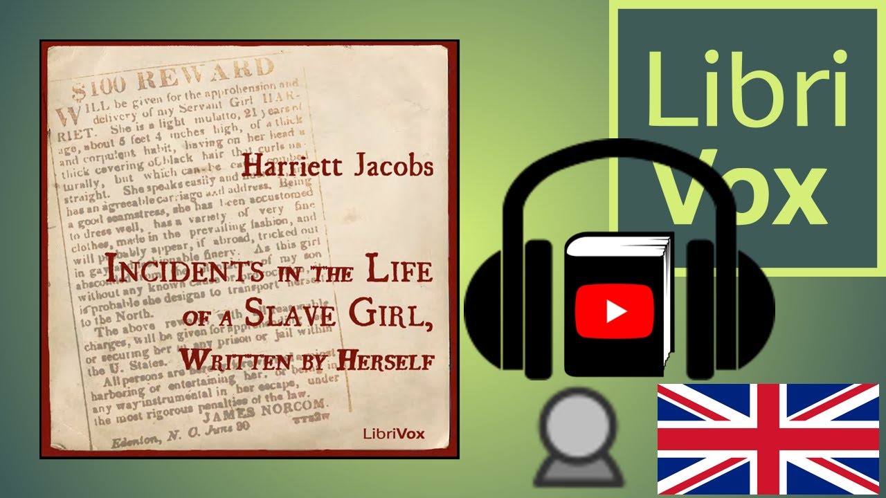 Incidents in the Life of a Slave Girl, Written by Herself by Harriet JACOBS | Full Audio Book