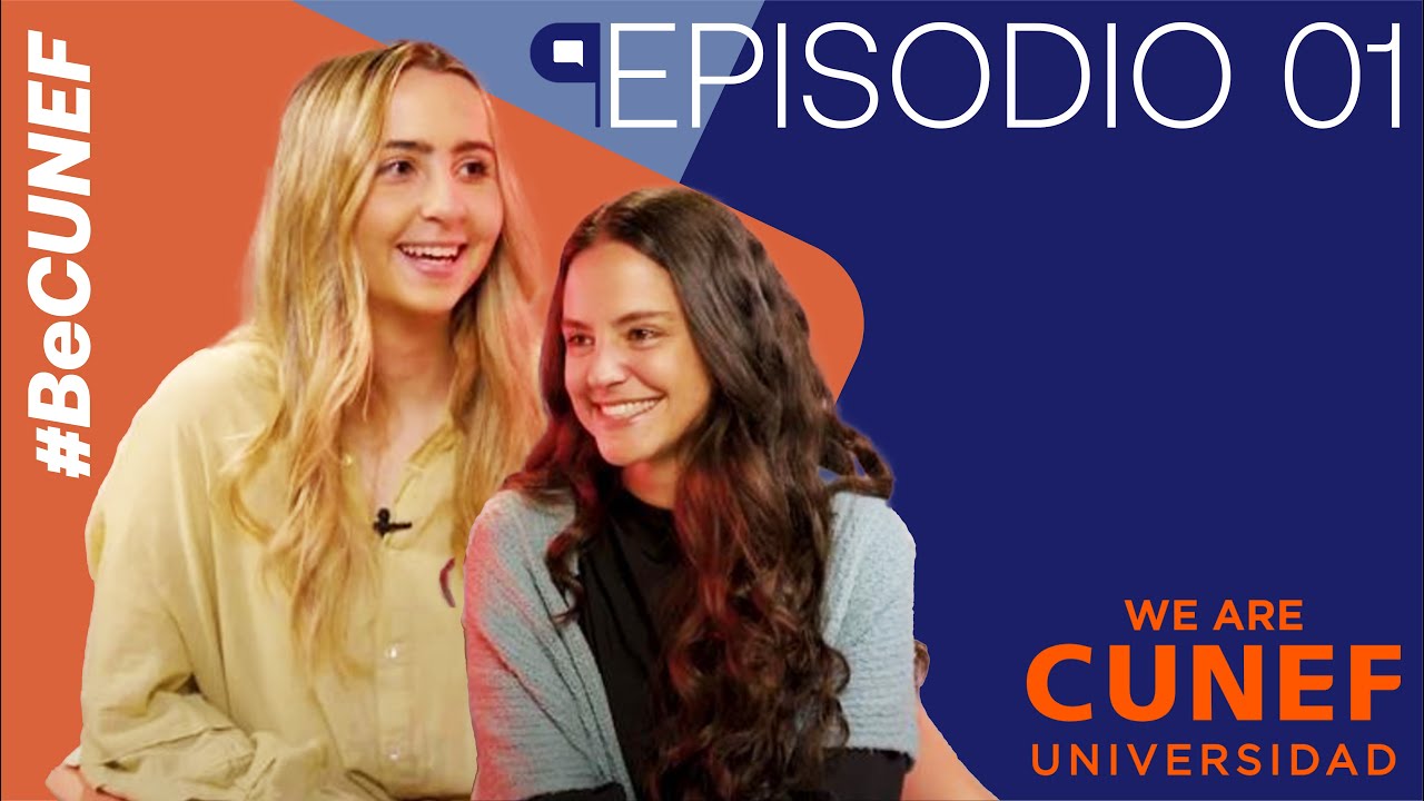 We Are CUNEF Universidad | Episodio 1 #BeCUNEF