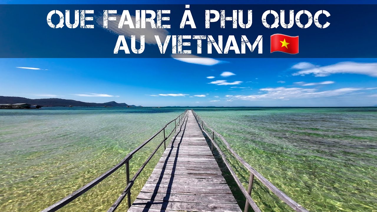 Que faire à Phu Quoc au Vietnam