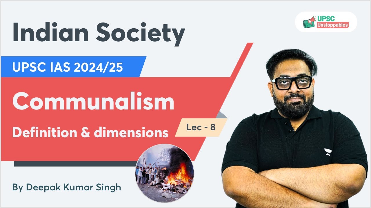 L8: Communalism in India | Indian Society for UPSC 2024 | Deepak Kumar Singh