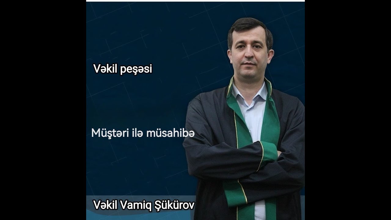 Vəkillik peşəsi-Müştəri ilə müsahibə