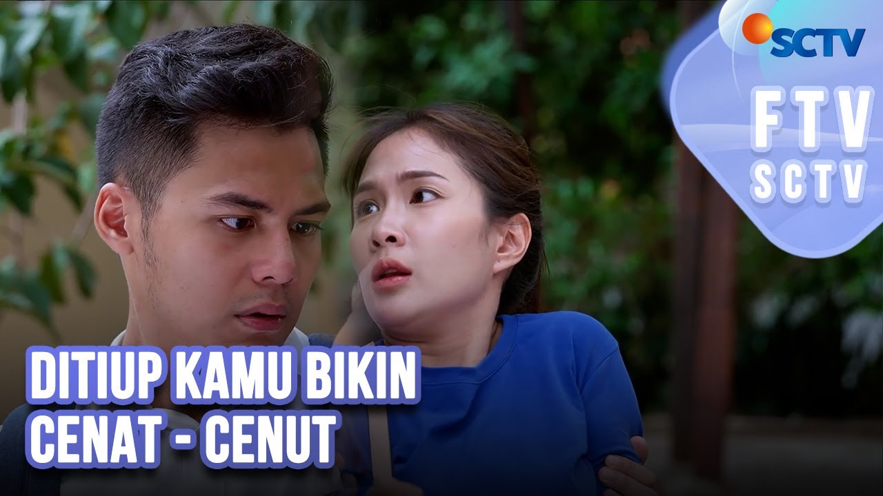 FTV SCTV Cakrawala Airawan & Shanice Margaretha - Ditiup Kamu Bikin Cenat-cenut