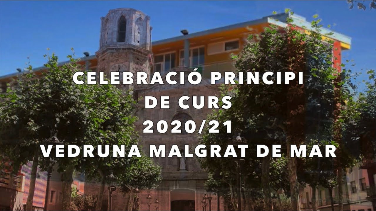 CELEBRACIÓ PRINCIPI DE CURS 2020 VEDRUNA MALGRAT DE MAR