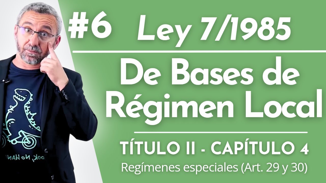 6.- Ley 7/1985 - TÍTULO II. El municipio - CAPÍTULO IV. Regímenes especiales (Concejo abierto)