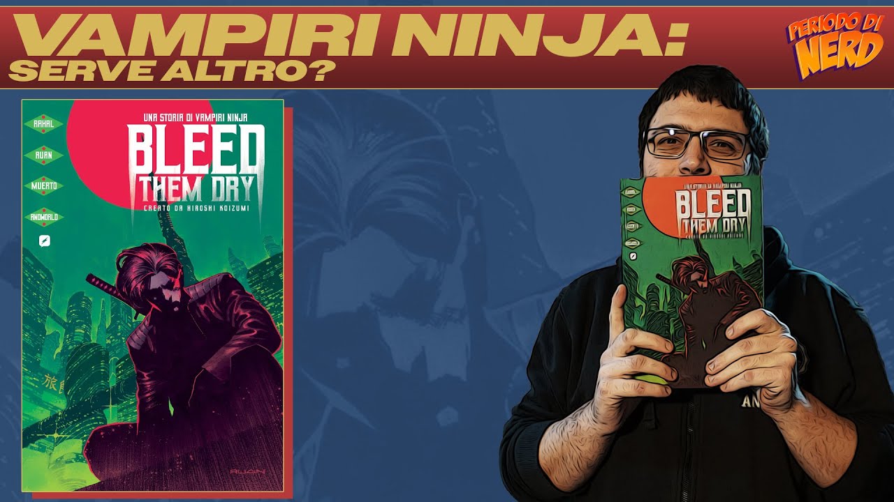 UNA STORIA DI VAMPIRI NINJA! - BLEED THEM DRY (Volume unico)