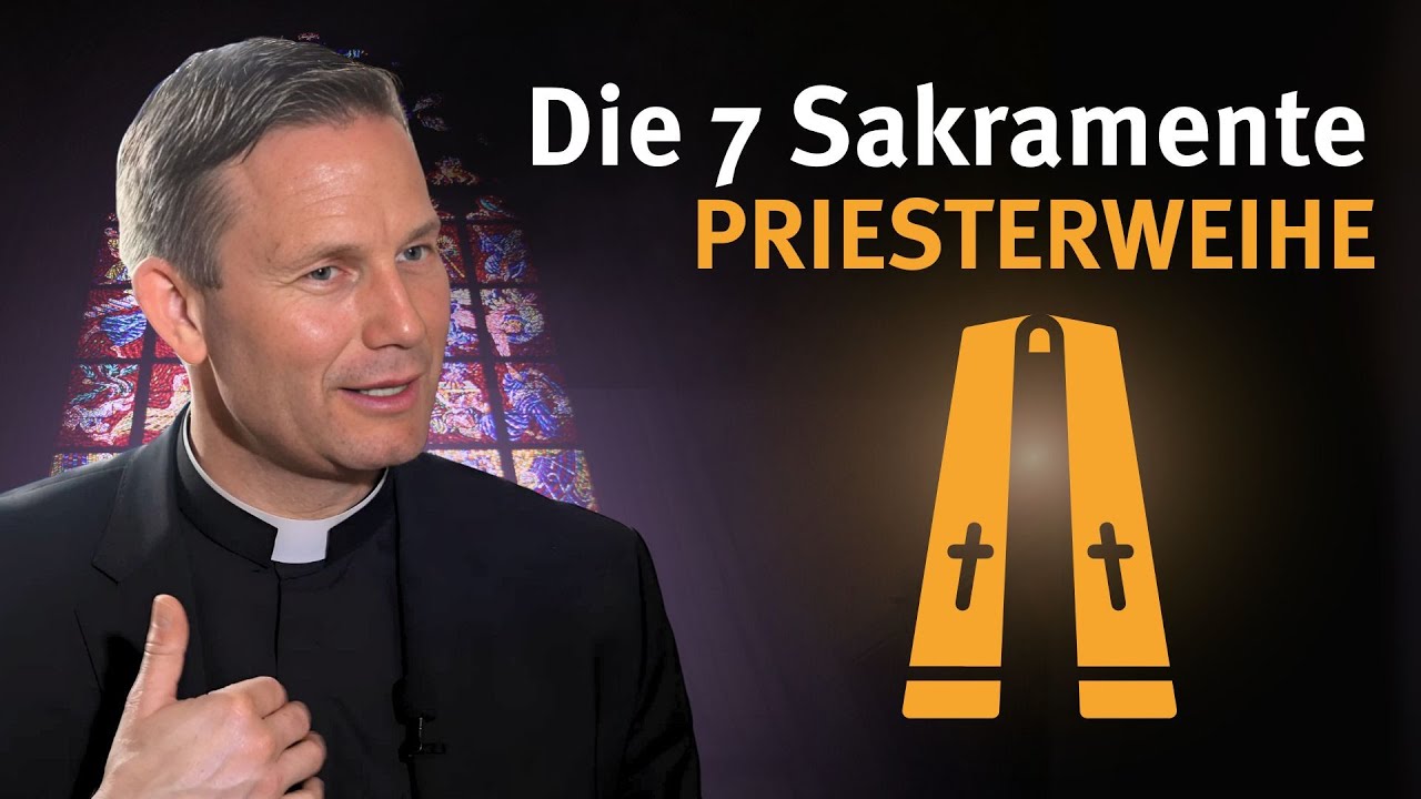 Die Sakramente I Priesterweihe I mit Prof. Ralph Weimann