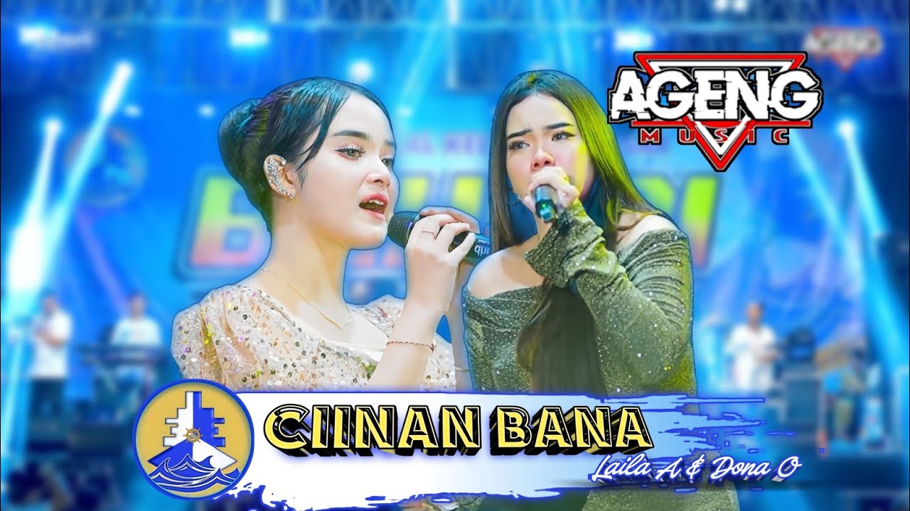 CIINAN BANA DONA O & LAILA A AGENG MUSIC PUTRA BAHARI #2025