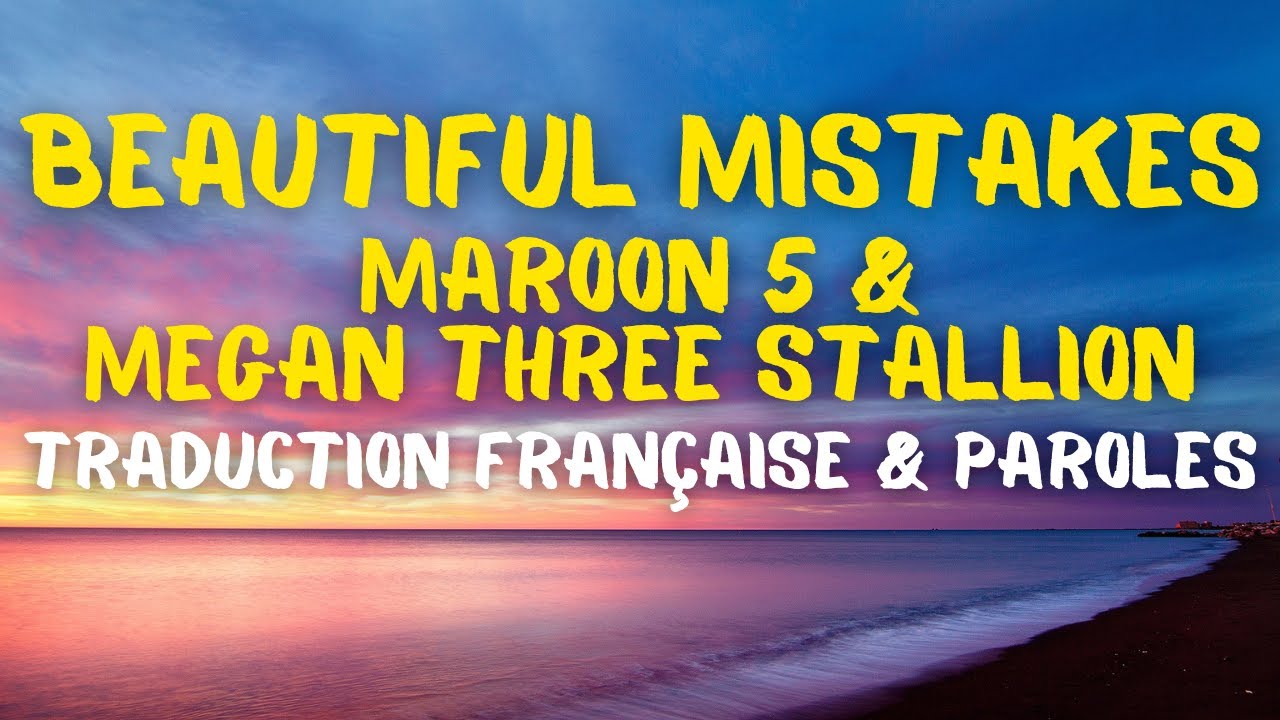 Maroon 5 & Megan Three Stallion - Beautiful Mistakes - Traduction Française & Paroles