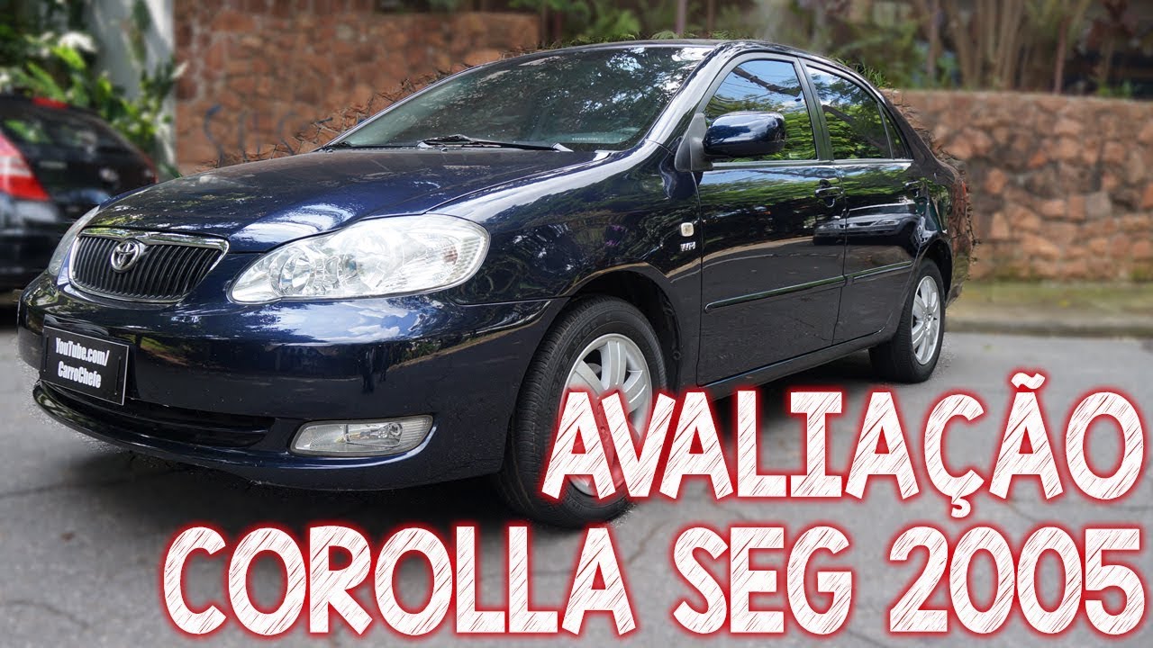 Avalia&ccedil;&atilde;o Toyota Corolla SEG 2005 Autom&aacute;tico - o melhor Corolla j&aacute; lan&ccedil;ado!