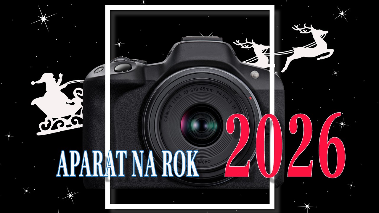 🚩 Jaki aparat fotograficzny kupić w 2026 roku? - Fotografia jest Fajna