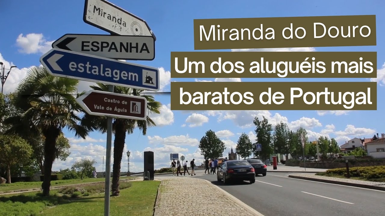 Assim é Portugal em Miranda do Douro - Local com um dos aluguéis mais baratos para morar em Portugal