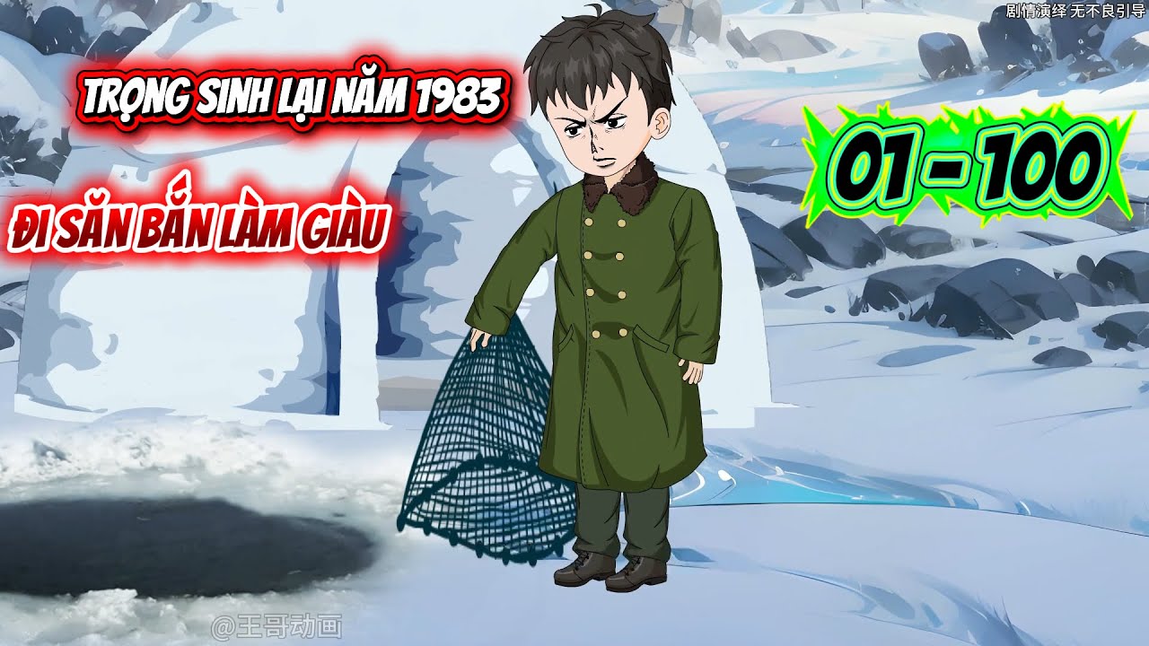 [Full 01 - 100] Trọng sinh lại năm 1983 săn bắn làm giàu | Panda Sub