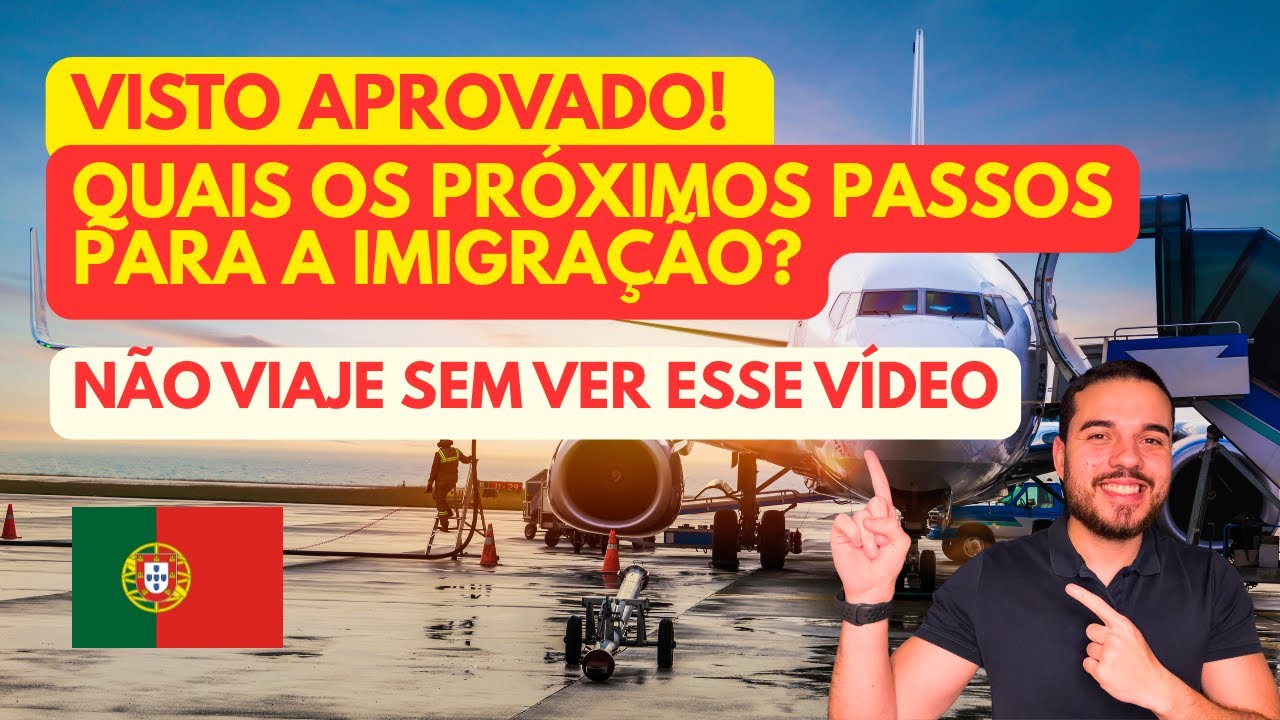VISTO APROVADO! E AGORA? OS PASSOS PARA ENTRAR LEGALMENTE EM PORTUGAL 2025