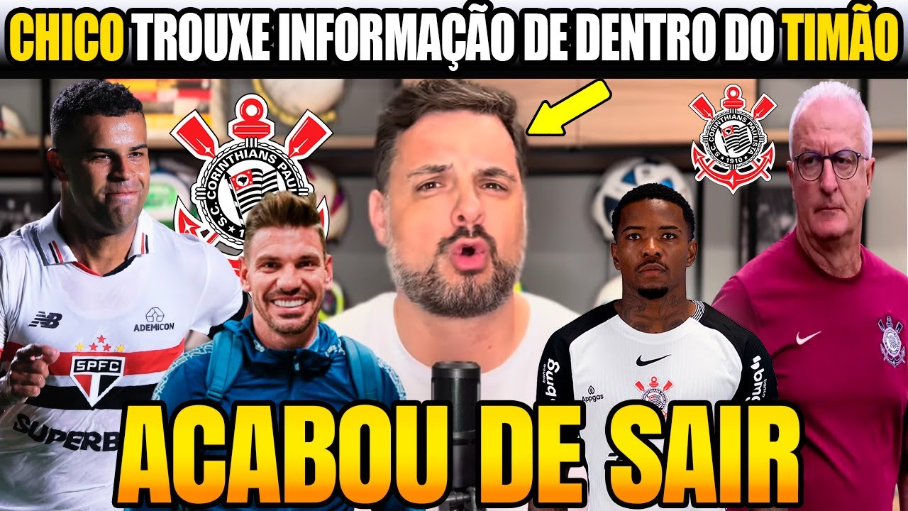🚨REFORÇOS CHEGANDO NO CORINTHIANS! CHICO VAZOU INFORMAÇÕES DE DENTRO DO VESTIÁRIO DO TIMÃO