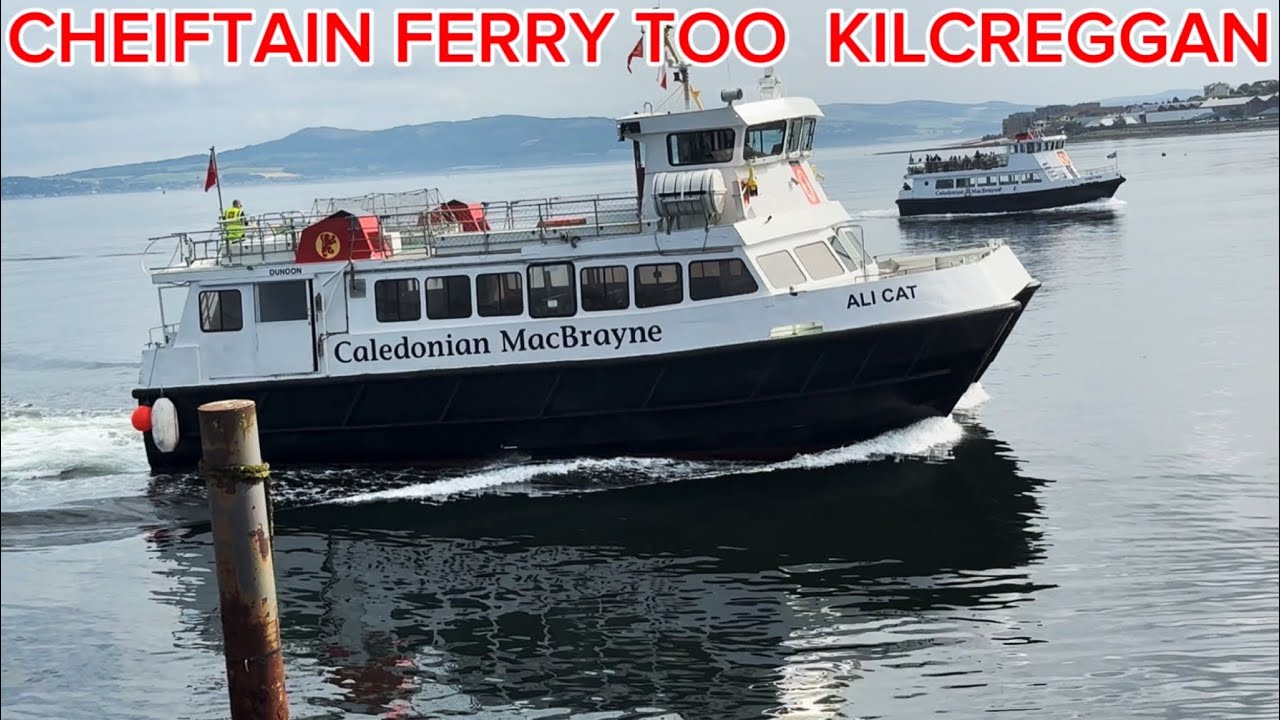 CHEIFTAIN FERRY TOO KILCREGGAN