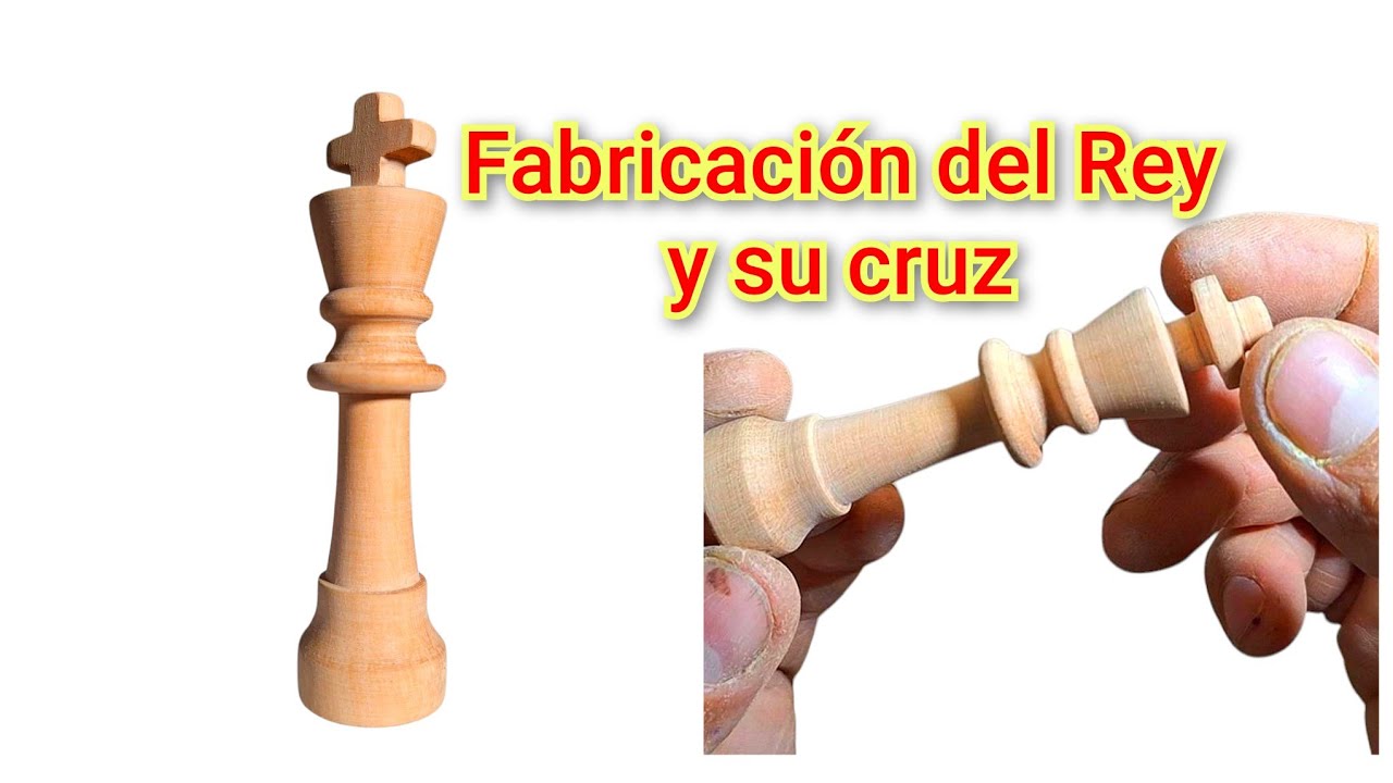 Fabricación de pieza de ajedrez el Rey y como hacer la cruz