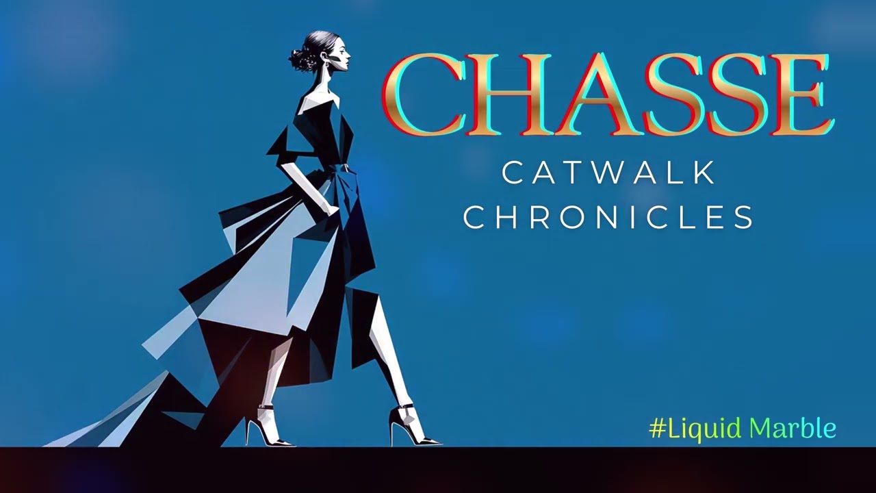 Liquid Marble | CHASSE: Catwalk Chronicles | A Fashion Runway Soundtrack