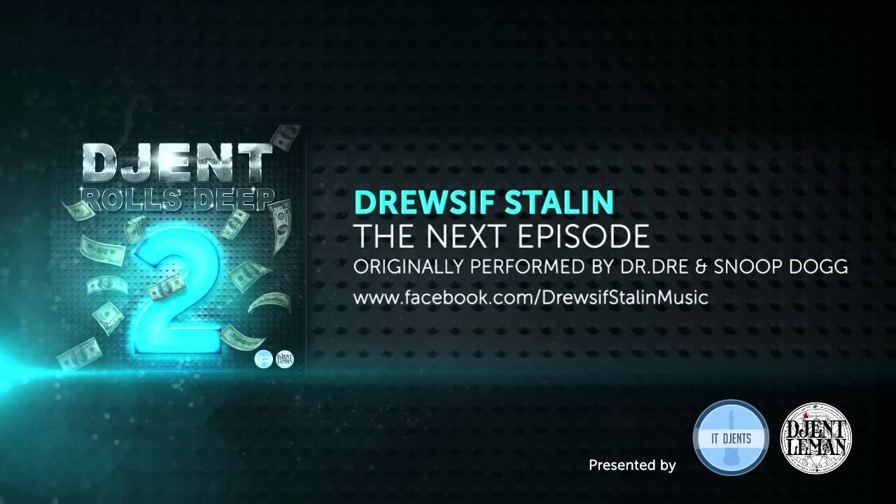 Drewsif Stalin - The Next Episode (by Dr.Dre & Snoop Dogg)