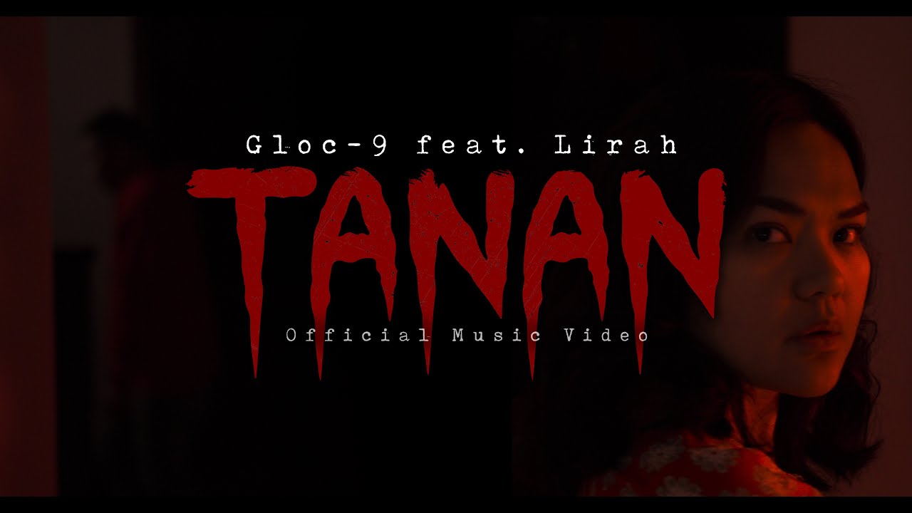 Gloc-9 feat  LIRAH   TANAN Short Film OMV