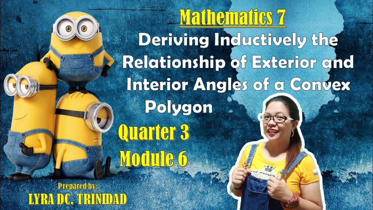 DERIVING INDUCTIVELY THE RELATIONSHIP OF EXTERIOR AND INTERIOR ANGLES OF A CONVEX POLYGON