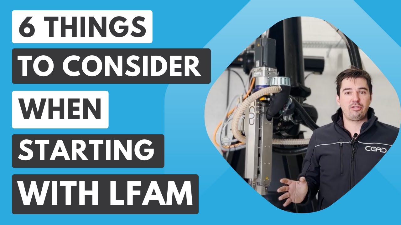 6 Things to consider when starting with Large Format Additive Manufacturing (LFAM)