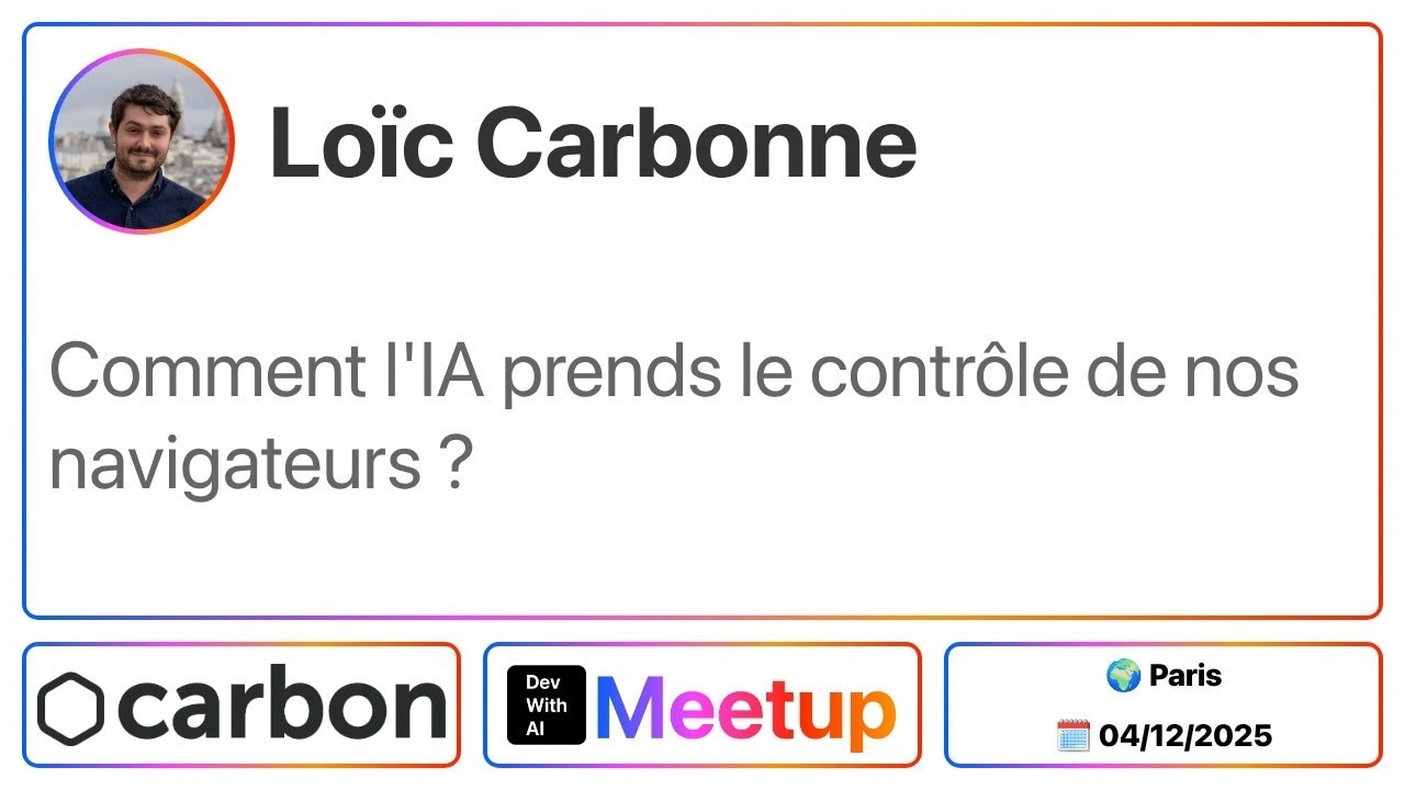 Loïc Carbonne - Comment l'IA prends le contrôle de nos navigateurs ?
