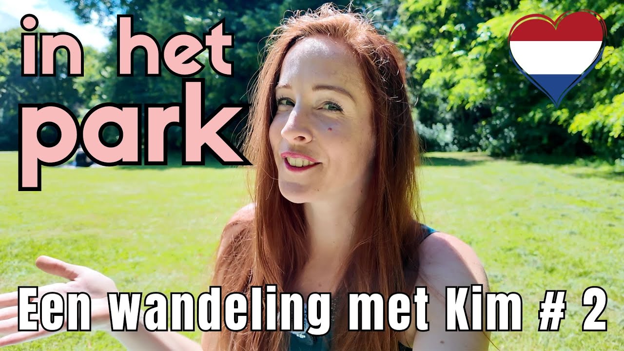 In het PARK: een WANDELING door het PARK met Kim! (NT2 - A1/A2)