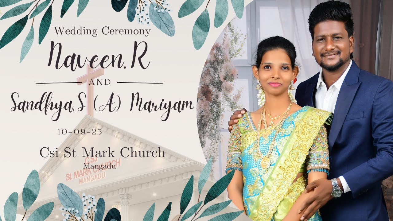 🔴Naveen Weds Sandhya (A) Mariyam | CSI St Mark Church Mangadu | 10-10-2025