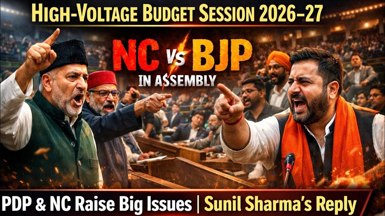 High-Voltage Budget Session 2026–27 | PDP vs NC vs BJP Raise Big Issues | Sunil Sharma’s Reply”