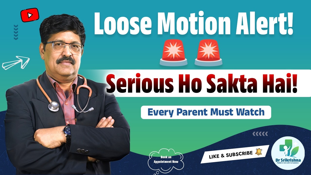 Bachchon Mein Loose Motion Ho Toh Kya Karein? | Pediatrician Explains | Dr Srikrishna Surampudi