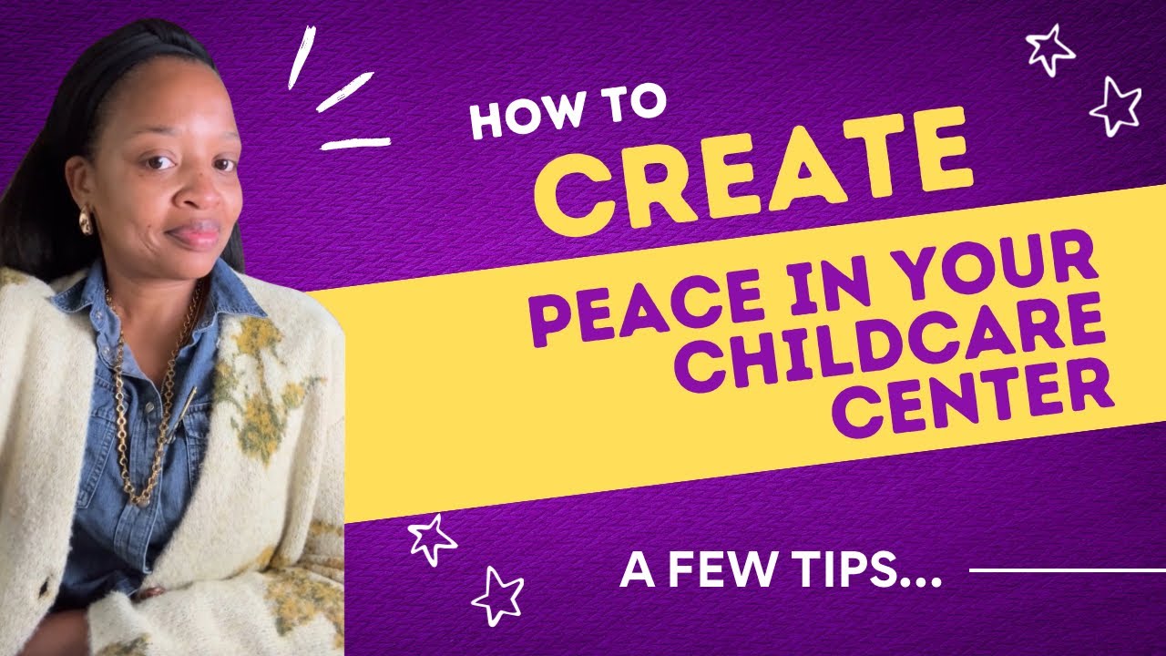Want peace at your ChildCare Center Canter. Try this. 