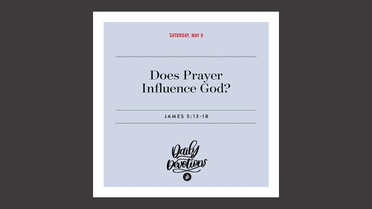 Does Prayer Influence God?  - Daily Devotional