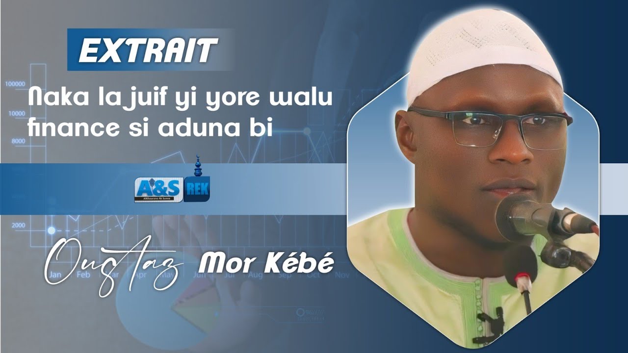 Nakala Juif Yi Yore Wallu Finance si Monde bi...... Oustaz Mor KÉBÉ H.A