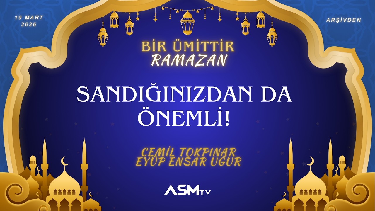 29.GÜN 19 MART PRŞ | CEMİL TOKPINAR | E.ENSAR UĞUR | BİR ÜMİTTİR RAMAZAN | SANDIĞINIZDAN DA ÖNEMLİ