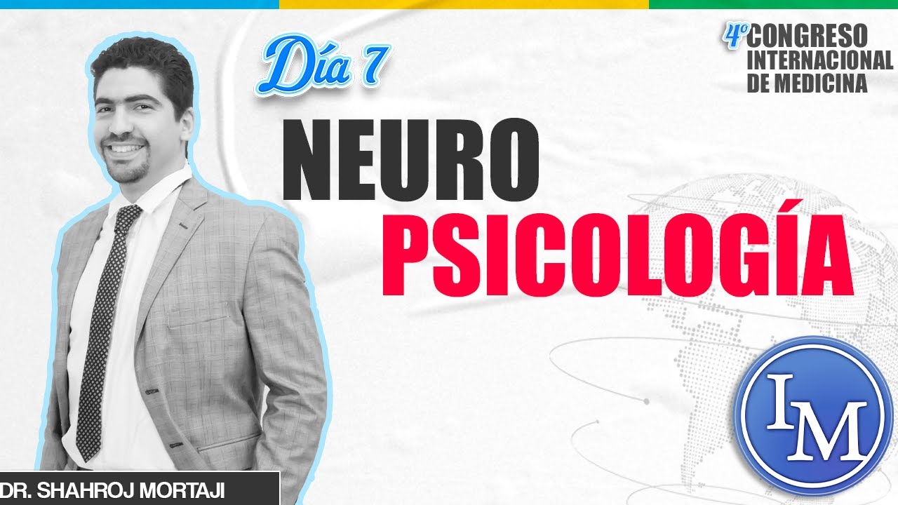 Neuropsicolog&iacute;a | D&iacute;a 7 | Congreso Mortaji Internacional