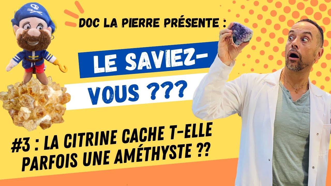 Le saviez-vous ? N°3 : La citrine cache t-elle parfois une améthyste ??