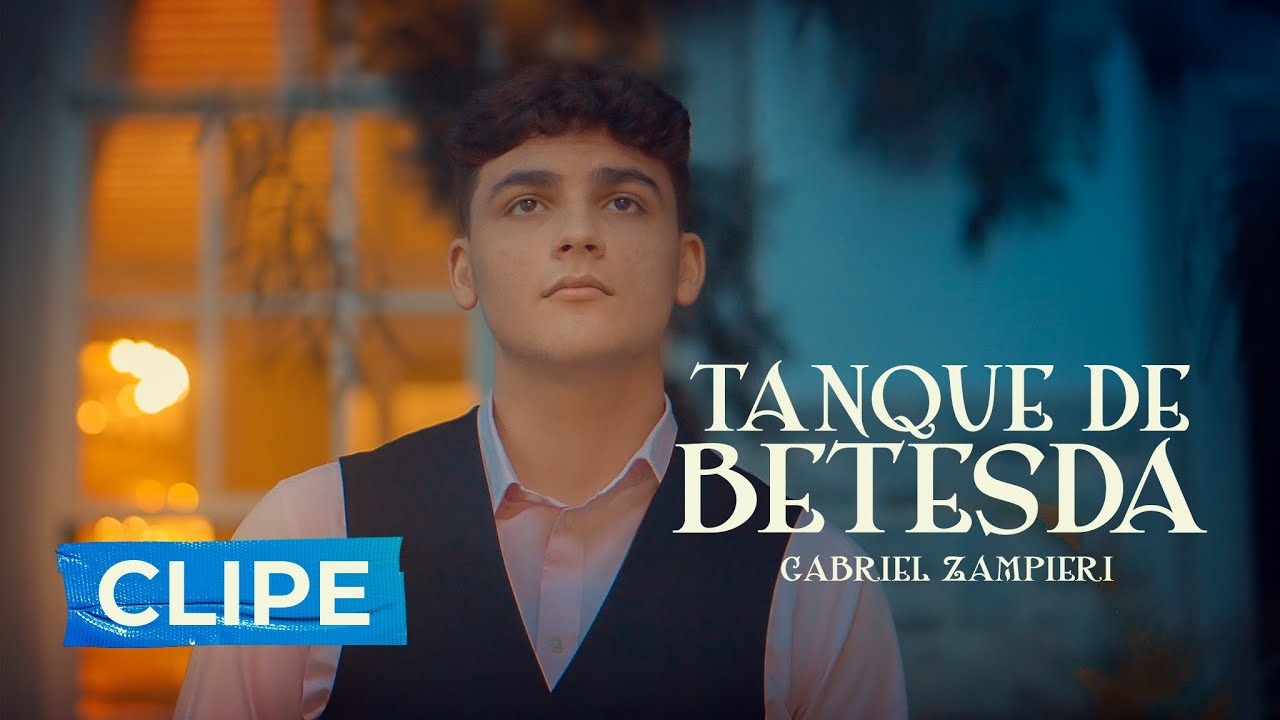 Tanque de Betesda - Gabriel Zampieri - Clipe Oficial
