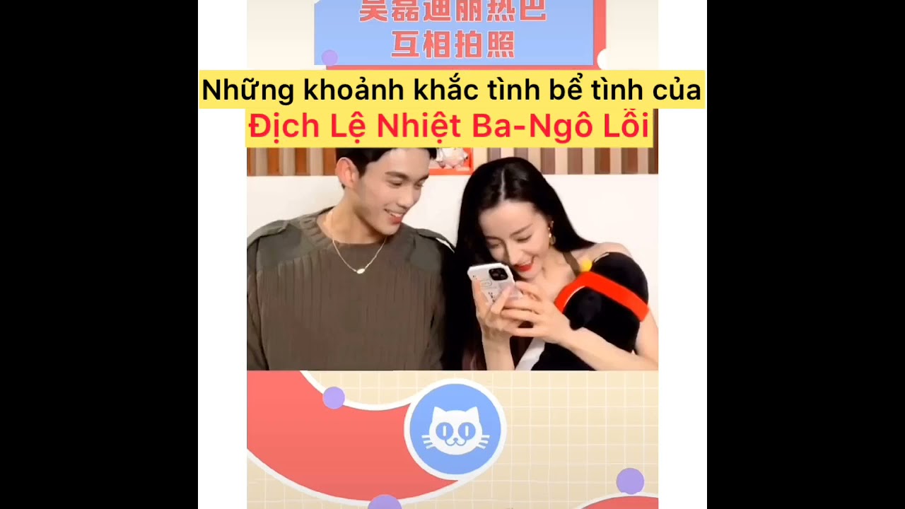 Nhan sắc đỉnh cao của Địch Lệ Nhiệt Ba-Ngô Lỗi siêu ăn ý,tình bể tình