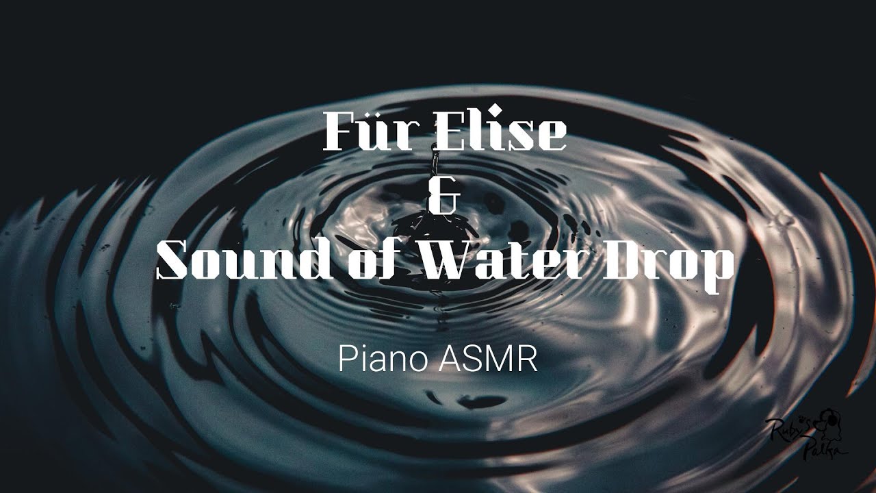 [Piano ASMR] 1시간 연속재생 ㅣ 떨어지는 물방울 소리와 함께 듣는 엘리제를 위하여ㅣ relaxing Piano Music & The Sound of Water drop