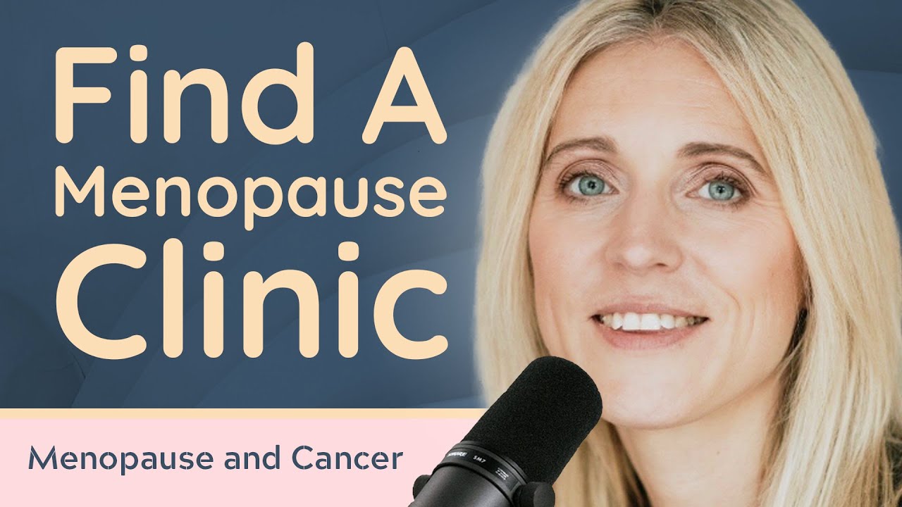 Where is my nearest menopause clinic? Post cancer help with Menopause Specialist Dr. Lindsey Thomas