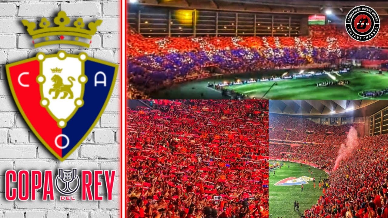 🔴🔵 INDAR GORRI OSASUNA Atmosphere Final Copa Del Rey Against REAL MADRID
